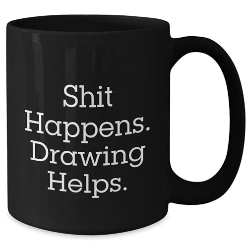 Drawing Inspiration Funny Shit Happens. Drawing Helps. Birthday Unique Gifts from Friends to Drawing Enthusiasts, Funny Drawing Gifts for Drawing...