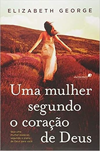 Uma mulher segundo o coracao de Deus Uma mulher segundo o coracao de Deus